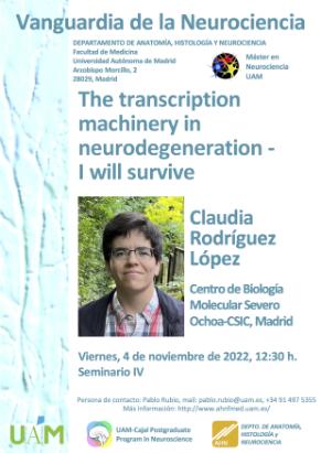 Cartel del Seminario Vanguardia de la Neurociencia: The transcription machinery in neurodegeneration – I will survive. Dra. Claudia Rodríguez López.