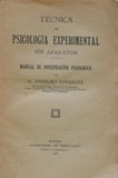 Tcnica de Psicologa Experimental sin aparatos: Manual de Investigacin Psicolgica.