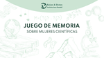 Entorno Igualitario Haciendo memoria Juego de memoria sobre mujeres científicas