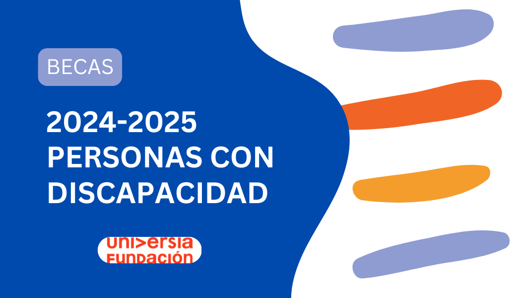 Becas de Fundación Universia 2024-2025 Personas con discapacidad